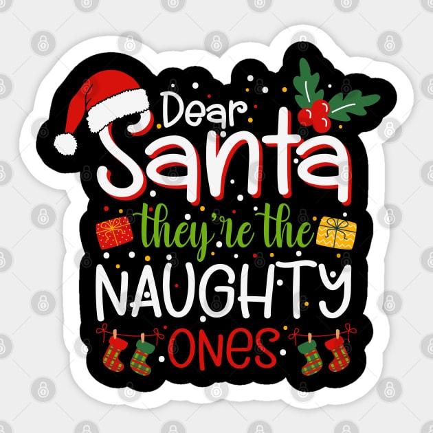 Dear Santa They're The Naughty Ones Funny Christmas Pajama Gift Sticker by BadDesignCo